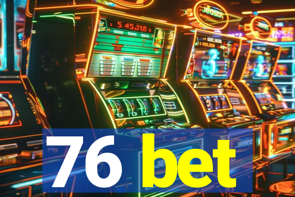 76 bet